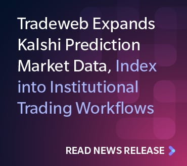 Tradeweb Expands Kalshi Prediction Market Data, Index into Institutional Trading Workflows News Release Promo