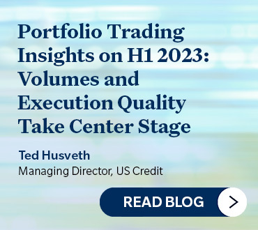 Portfolio Trading Insights on H1 2023: Volumes and Execution Quality Take Center Stage Blog