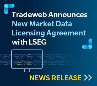 Tradeweb Announces New Market Data Licensing Agreement with LSEG News Release