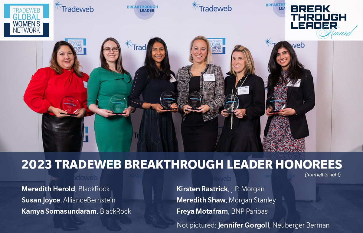 2023 Tradeweb Breakthrough Leader Honorees