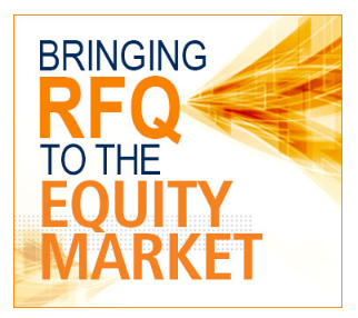 Bringing RFQ to the Equity Markets