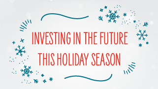 Investing in the Future this Holiday Season